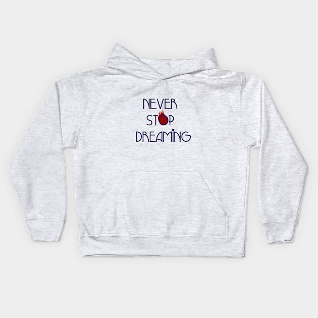 never stop dreaming Kids Hoodie by Pittura